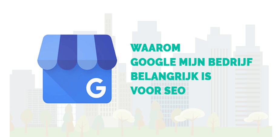 Waarom Google Mijn Bedrijf belangrijk is voor SEO